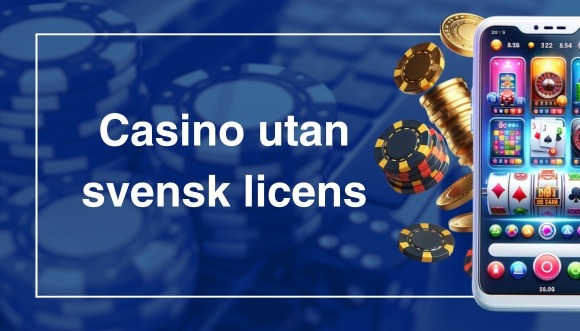 Casino utan svensk licens med en växande marknad Casino utan svensk licens med en växande marknad